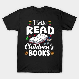 I Still Read Children's Books T-Shirt